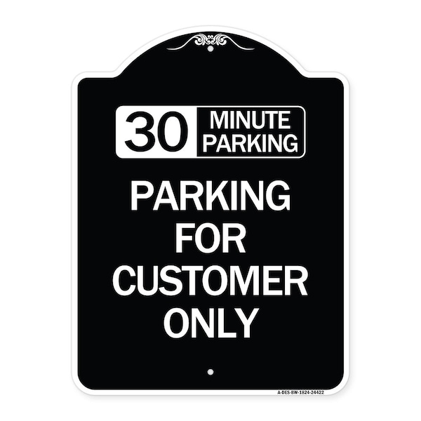 Signmission 30 Minutes Parking Parking for Customers Heavy-Gauge Aluminum Sign, 24" x 18", BW-1824-24422 A-DES-BW-1824-24422 - main
